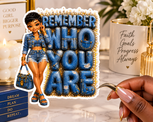 Remember Who You Are  Sticker