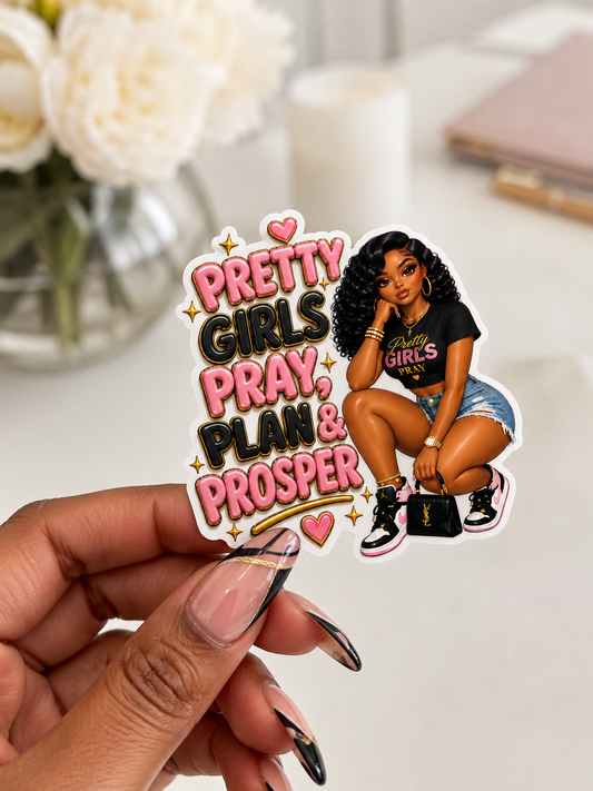 Pretty Girls Pray, Plan & Prosper – Premium Die-Cut Sticker