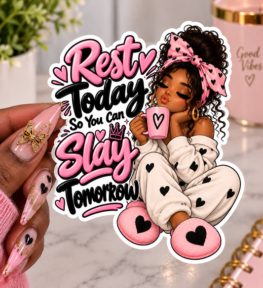 Rest Today, Slay Tomorrow Sticker