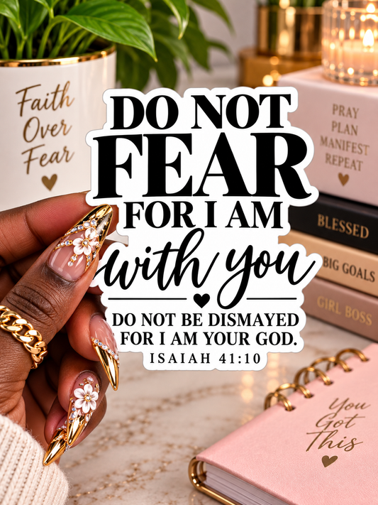 Do Not Fear For I Am With You Sticker